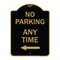 Signmission No Parking Anytime W/ Left Arrow, Black & Gold Aluminum Architectural Sign, 18" x 24", BG-1824-23776 A-DES-BG-1824-23776 - alternate 1